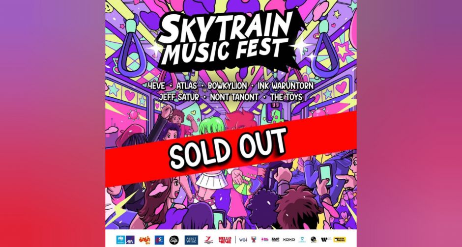 มาแรงมาก!! งาน SkyTrain Music Fest บัตร Sold Out เพียงไม่กี่ชั่วโมง